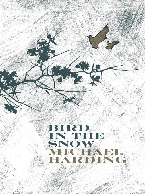 Title details for Bird in the Snow by Michael Harding - Available